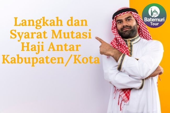 3 langkah dan 5 Syarat mudah Mengurus Mutasi Antar Kabupaten/Kota Bagi Calon Jamaah Haji